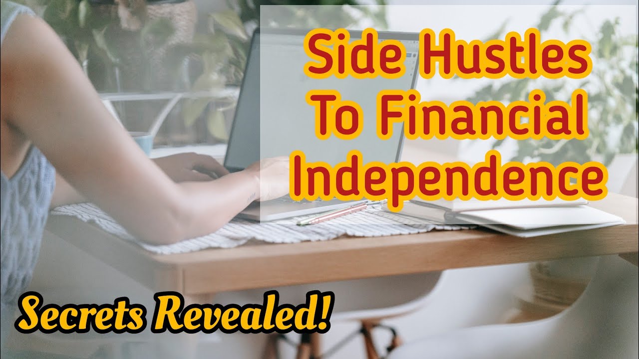 Side Hustles for Financial Independence